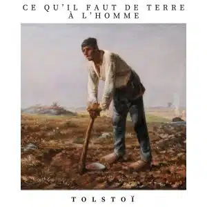 Ce qu'il faut de terre à l'homme, Tolstoï