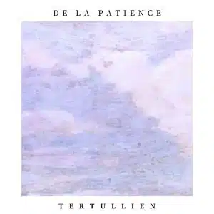 De la patience Tertullien