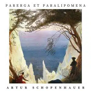 Parerga et Paralipomena Arthur Schopenhauer