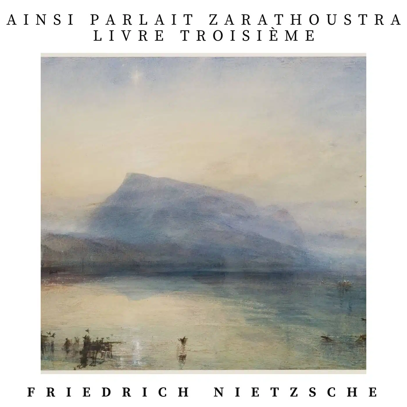 ainsi parlait zarathoustra livre troisieme friedrich nietzsche