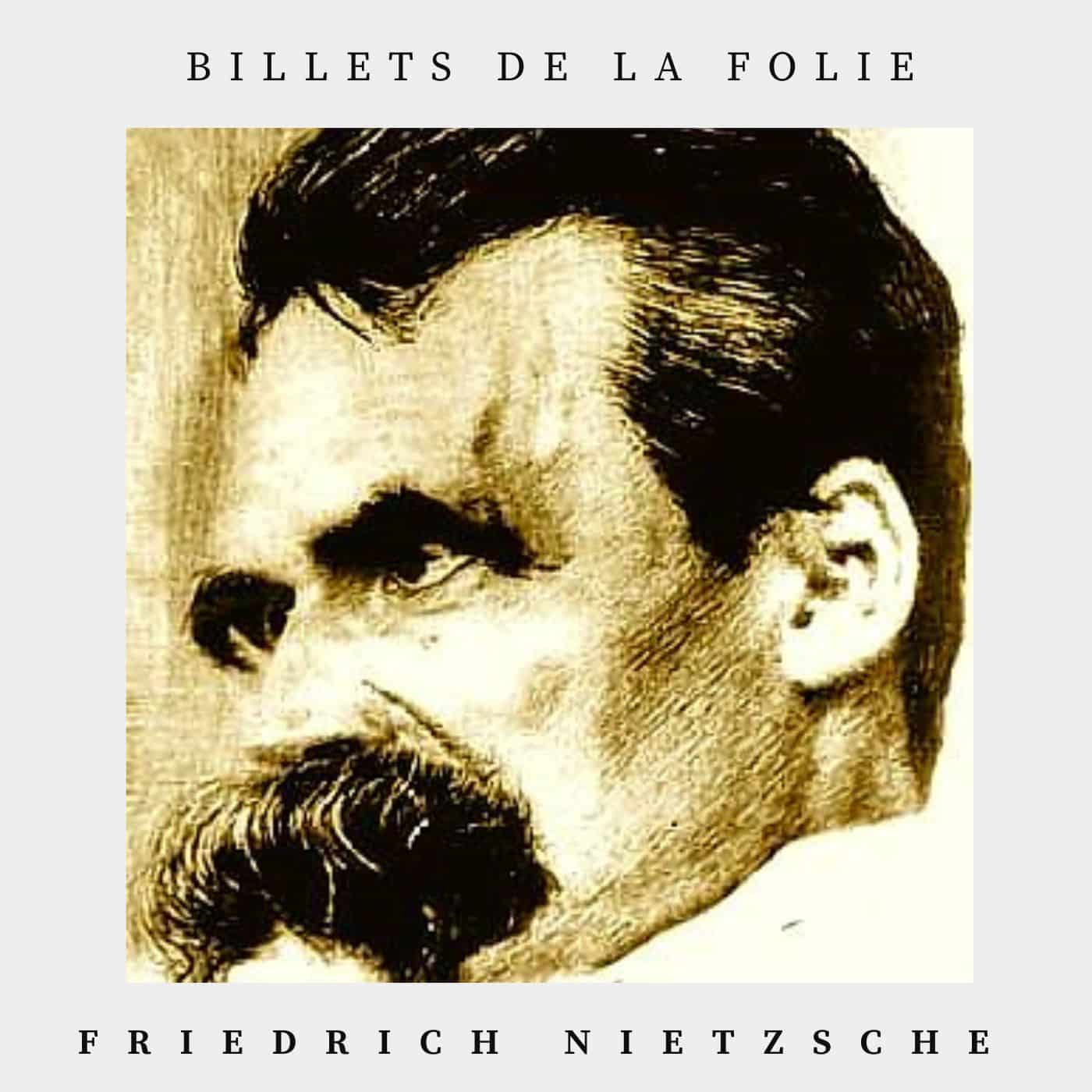 billets de la folie -Friedrich Nietzsche