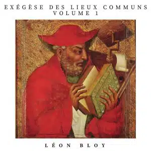 exégèse des lieux communs vol 1 léon bloy