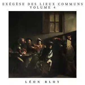 exégèse des lieux communs vol 4 léon bloy