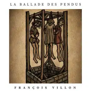 la ballade des pendus françois villon