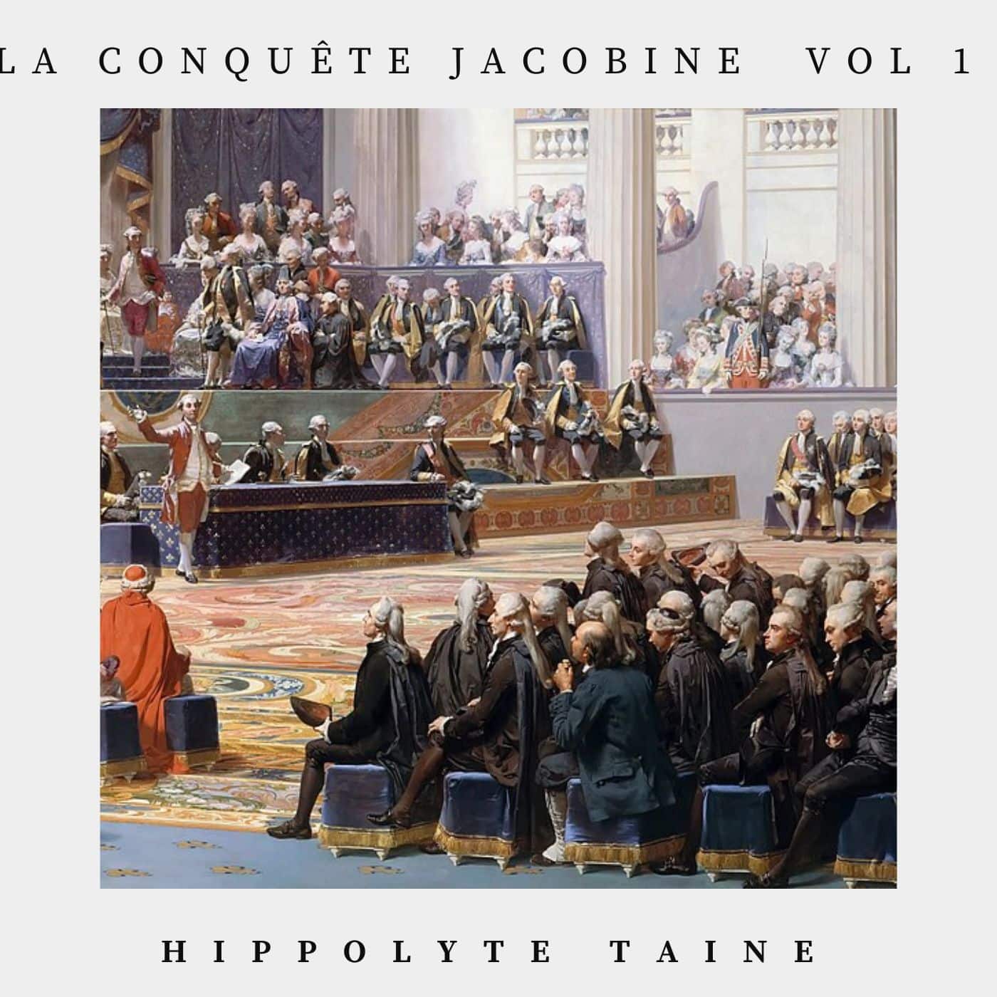la conquête jacobine volume 1 - Hippolyte Taine