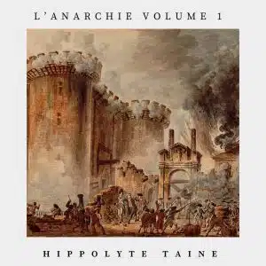 l'anarchie volume 1 - Hippolyte Taine