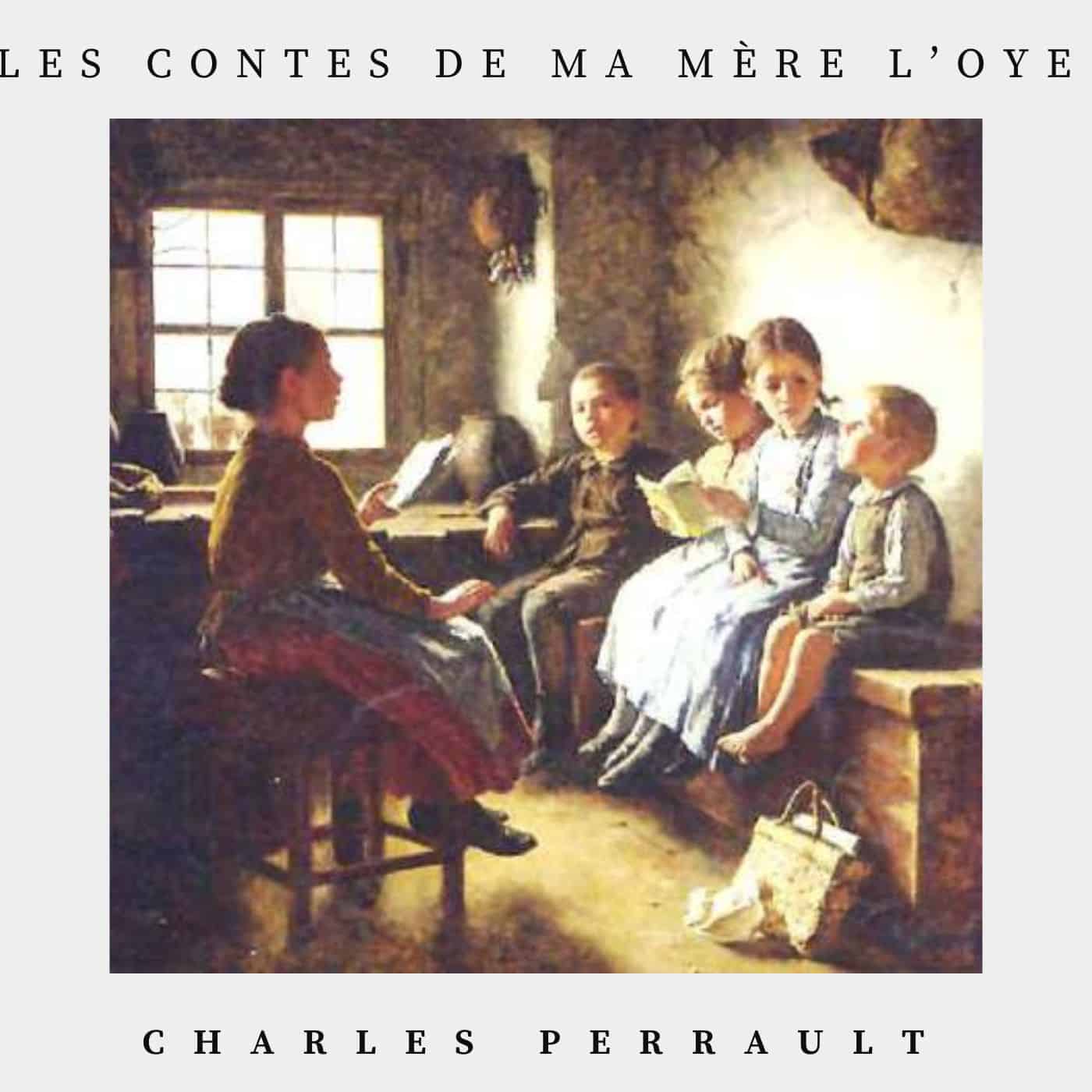 les contes de ma mère l'oye - charles perrault