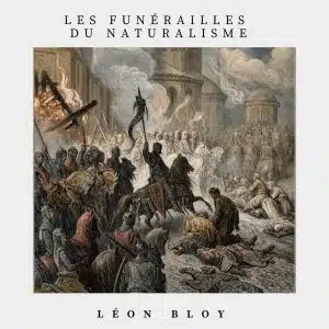 les funérailles du naturalisme Léon Bloy