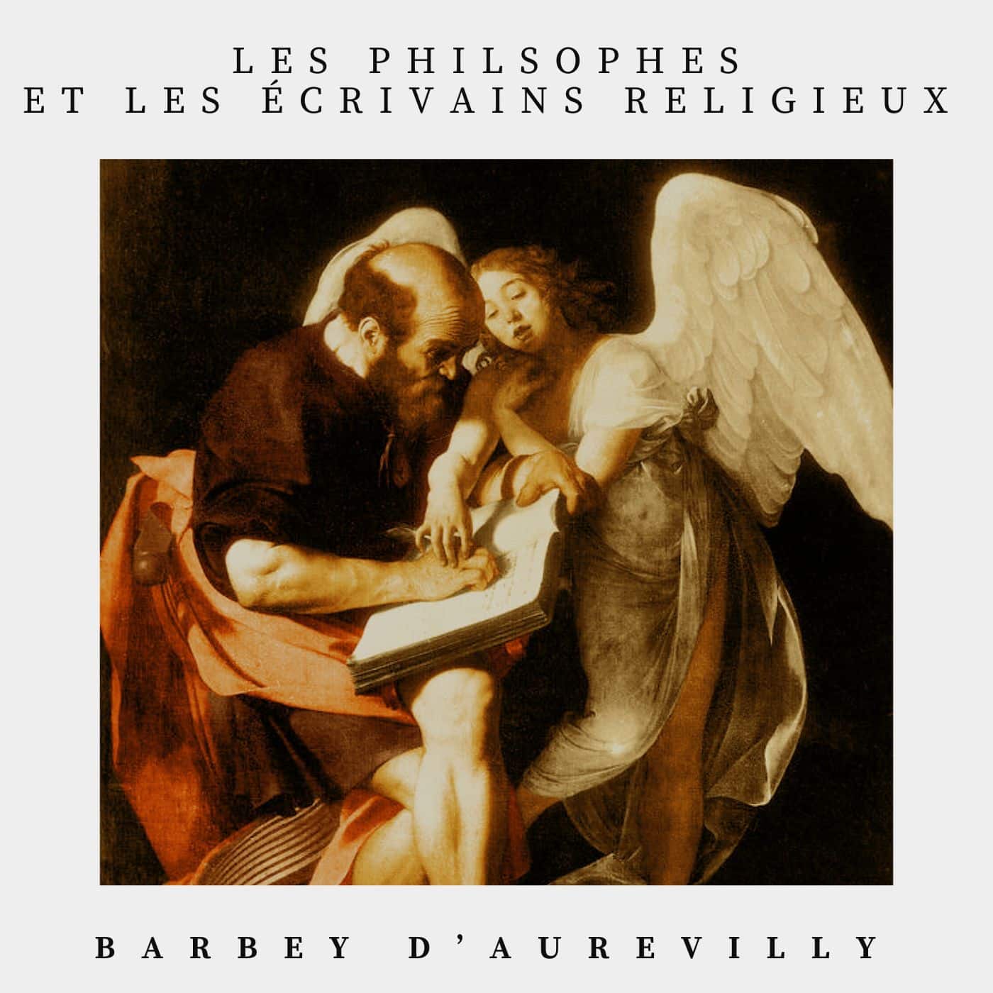 les philosophes et les écrivains - barbey d'aurevilly religieux