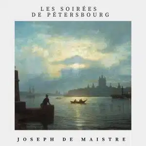 les soirées de Pétersbourg joseph de maistre