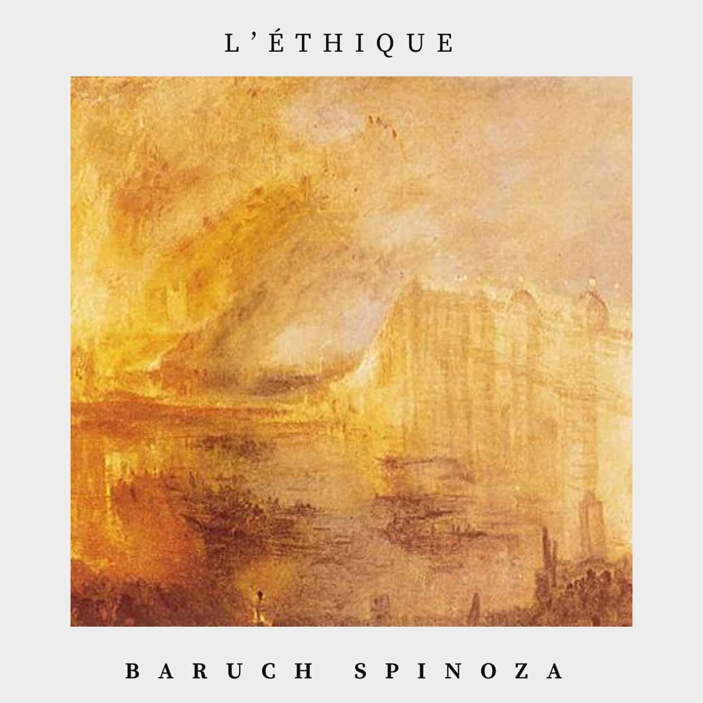 l'éthique - Baruch Spinoza