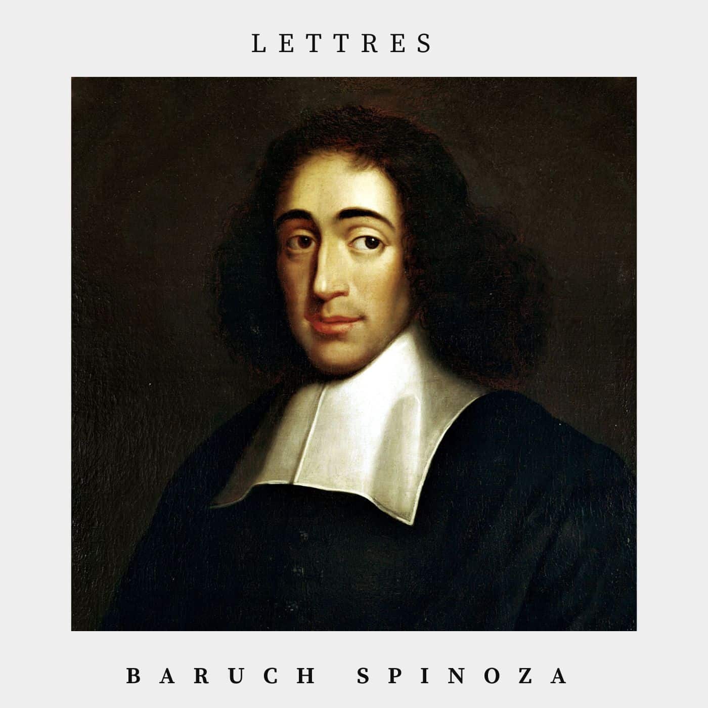 lettres - Baruch Spinoza