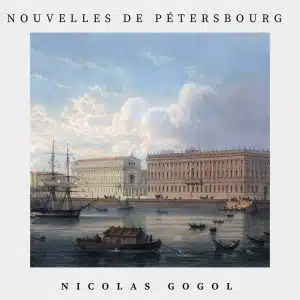 nouvelles de Pétersbourg - Nicolas Gogol