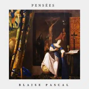pensées - Blaise Pascal