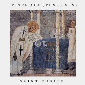 Lettre aux jeunes gens - saint basile