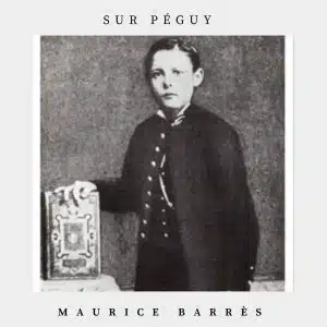 sur Péguy - Maurice Barrès