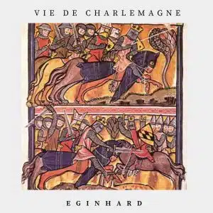 vie de charlemagne - éginhard