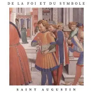 De la foi et du symbole, de Saint Augustin
