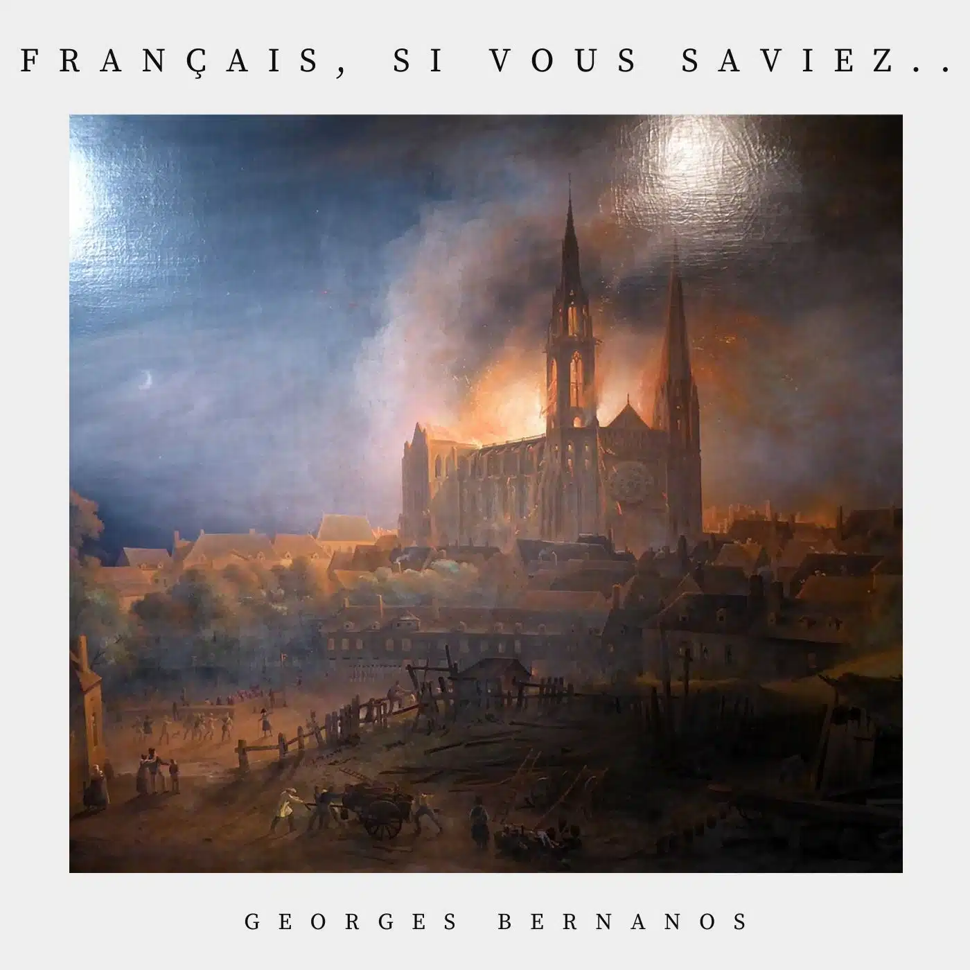 Français si vous saviez – Georges Bernanos