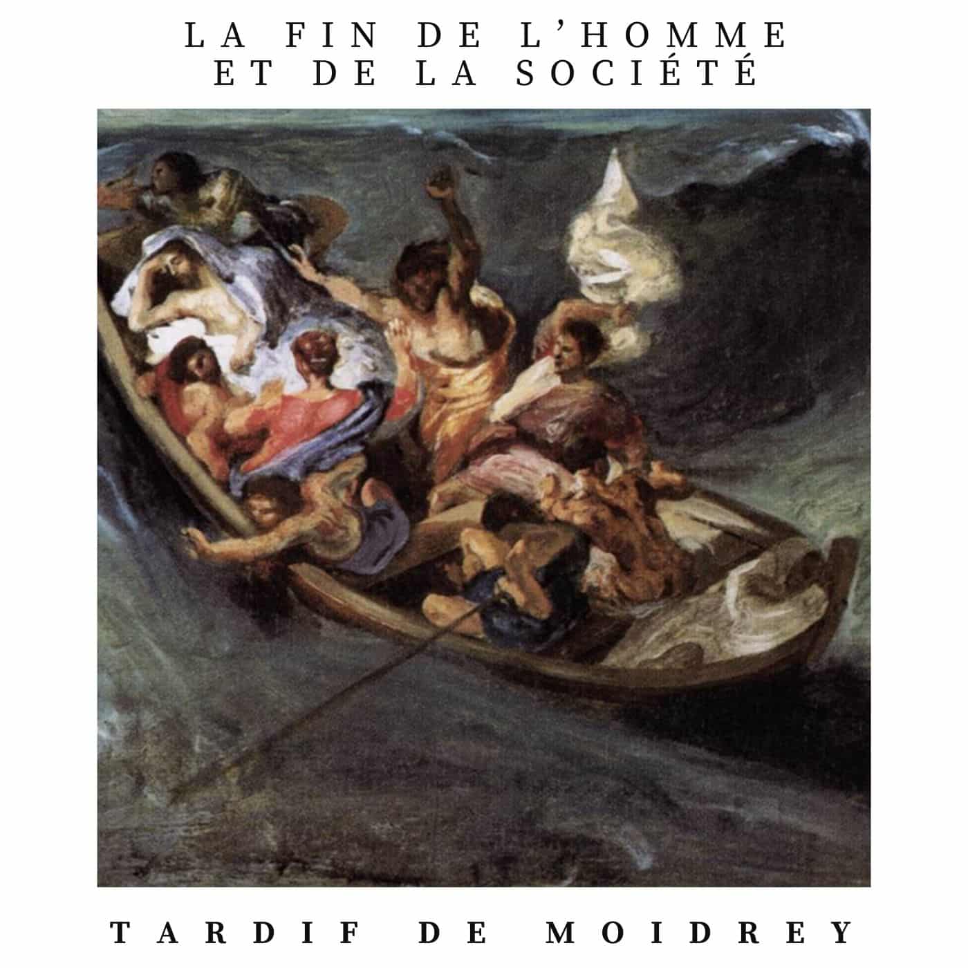 La fin de l'homme et de la société, l'abbé Tardif de Moidrey