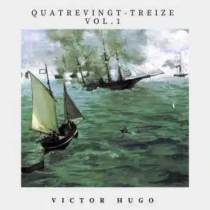 Quatrevingt treize, volume 1