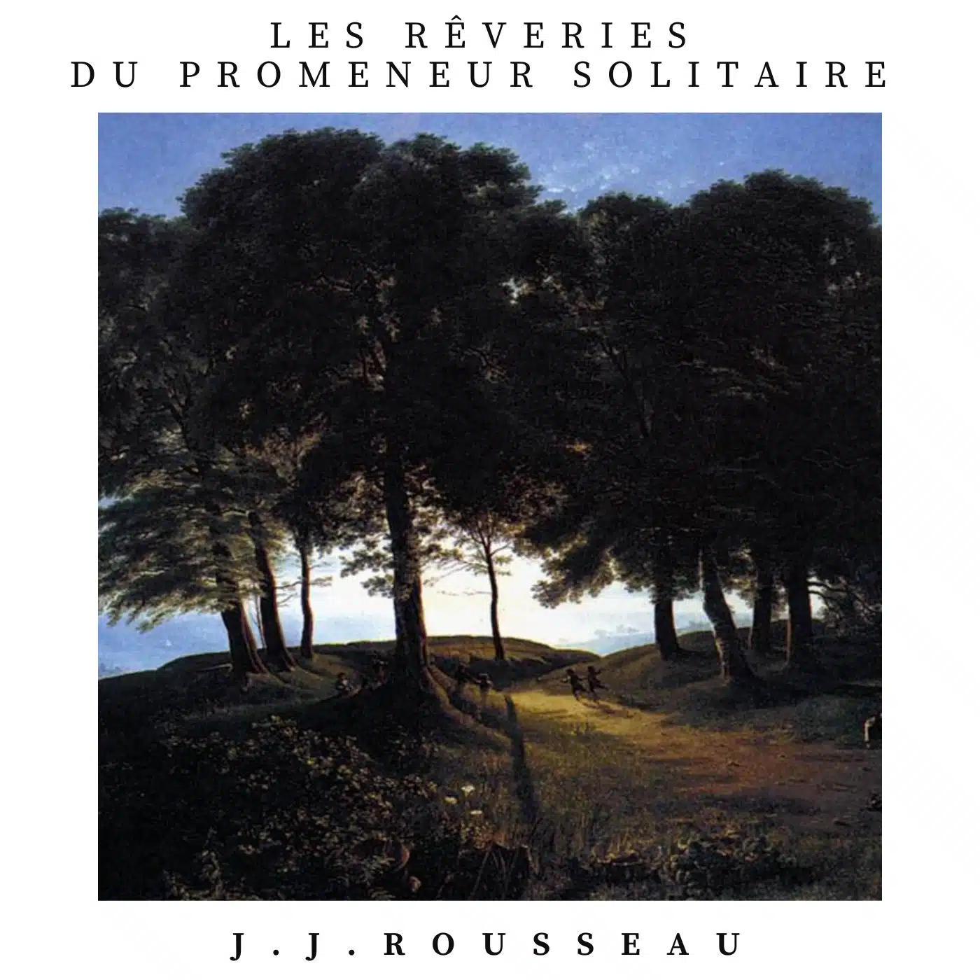 Reveris du promeneur solitaire, Jean Jacques Rousseau