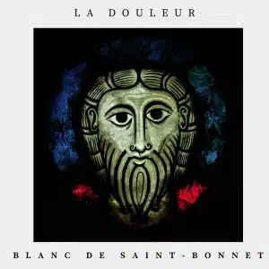 La Douleur – Blanc de Saint-Bonnet